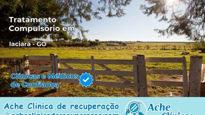 Tratamento Compulsório em Iaciara – GO
