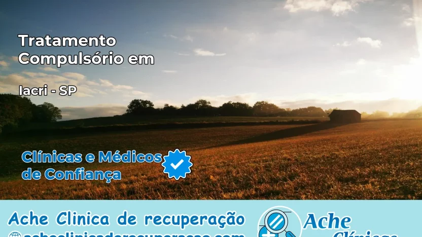 Tratamento Compulsório em Iacri – SP
