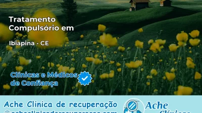 Tratamento Compulsório em Ibiapina – CE
