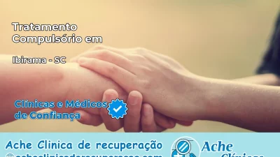 Tratamento Compulsório em Ibirama – SC