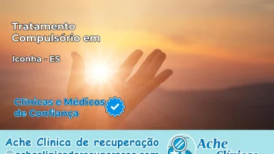 Tratamento Compulsório em Iconha – ES