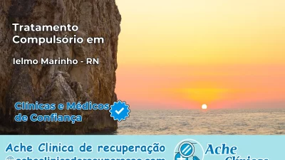 Tratamento Compulsório em Ielmo Marinho – RN