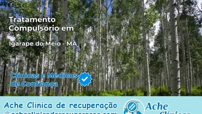 Tratamento Compulsório em Igarapé do Meio – MA
