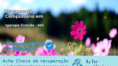 Tratamento Compulsório em Igarapé Grande – MA