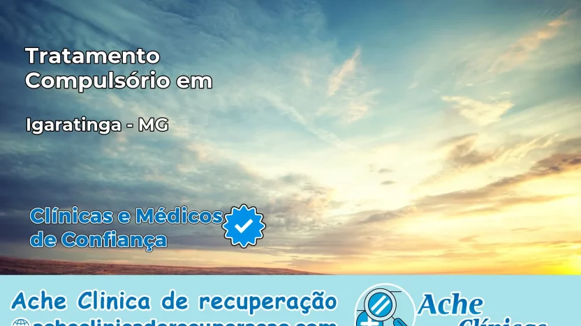 Tratamento Compulsório em Igaratinga – MG