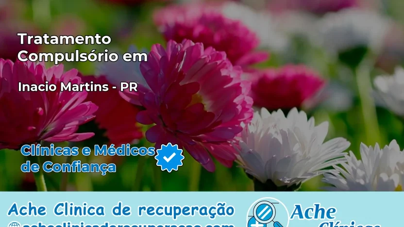 Tratamento Compulsório em Inácio Martins – PR