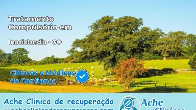 Tratamento Compulsório em Inaciolândia – GO