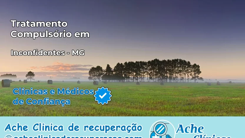 Tratamento Compulsório em Inconfidentes – MG
