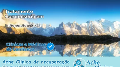 Tratamento Compulsório em Independência – CE