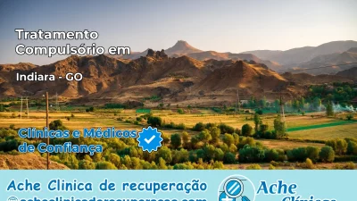 Tratamento Compulsório em Indiara – GO