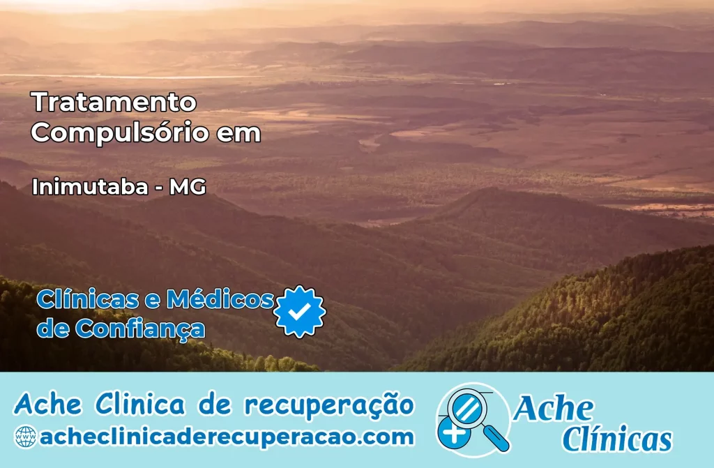 Tratamento Compulsório em Inimutaba – MG
