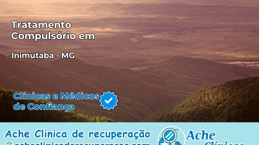 Tratamento Compulsório em Inimutaba – MG