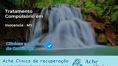 Tratamento Compulsório em Inocência – MS