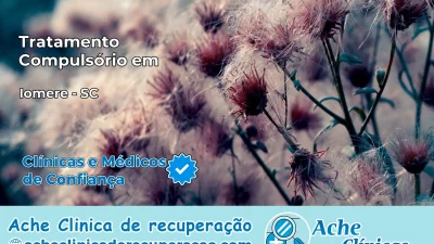 Tratamento Compulsório em Iomerê – SC