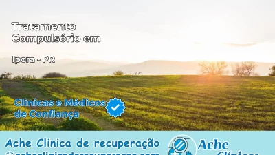 Tratamento Compulsório em Iporã – PR