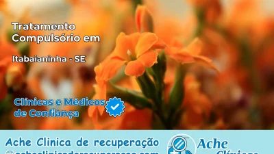 Tratamento Compulsório em Itabaianinha – SE