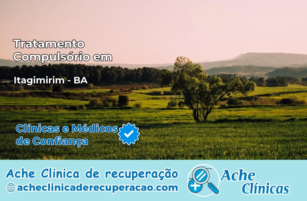 Tratamento Compulsório em Itagimirim – BA