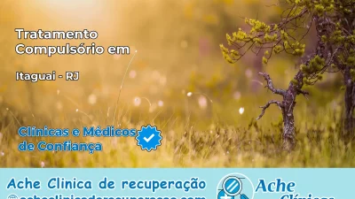 Tratamento Compulsório em Itaguaí – RJ