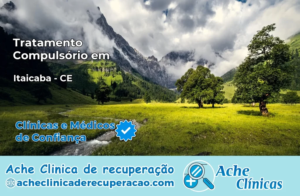 Tratamento Compulsório em Itaiçaba – CE