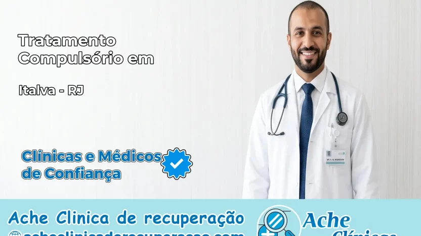 Tratamento Compulsório em Italva – RJ