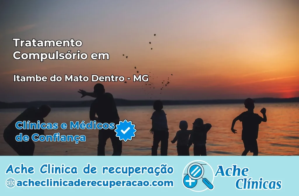 Tratamento Compulsório em Itambé do Mato Dentro – MG