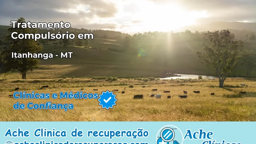 Tratamento Compulsório em Itanhangá – MT