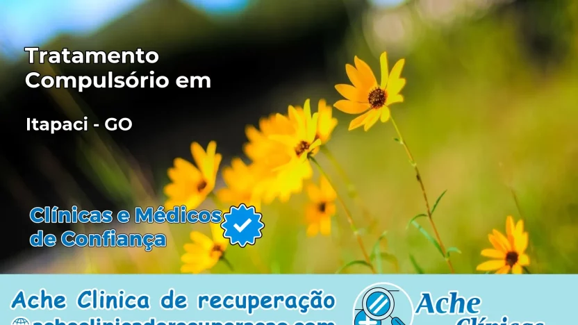 Tratamento Compulsório em Itapaci – GO