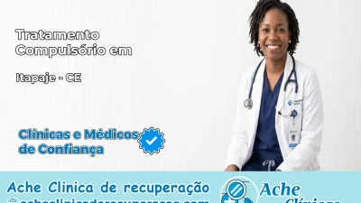 Tratamento Compulsório em Itapajé – CE