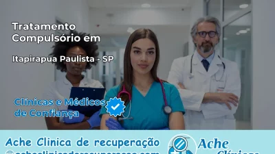 Tratamento Compulsório em Itapirapuã Paulista – SP