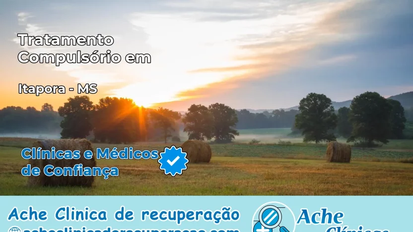 Tratamento Compulsório em Itaporã – MS
