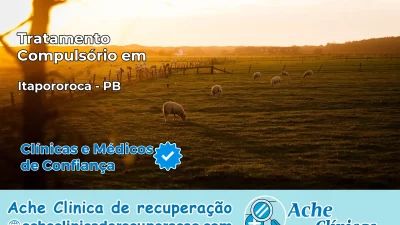 Tratamento Compulsório em Itapororoca – PB
