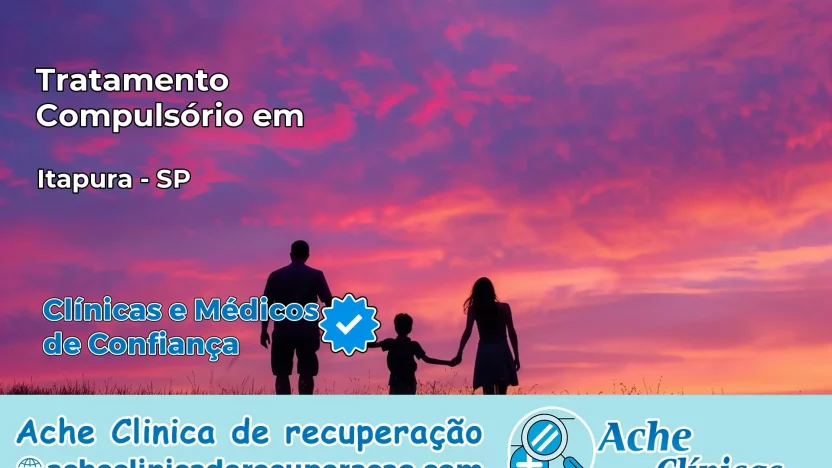 Tratamento Compulsório em Itapura – SP