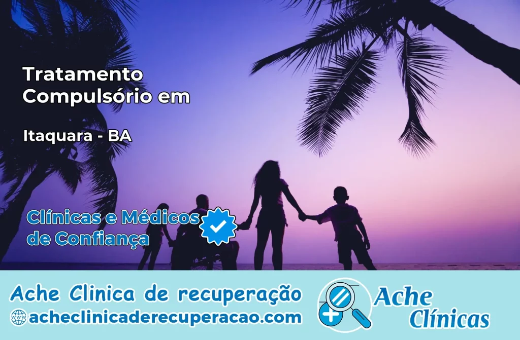Tratamento Compulsório em Itaquara – BA