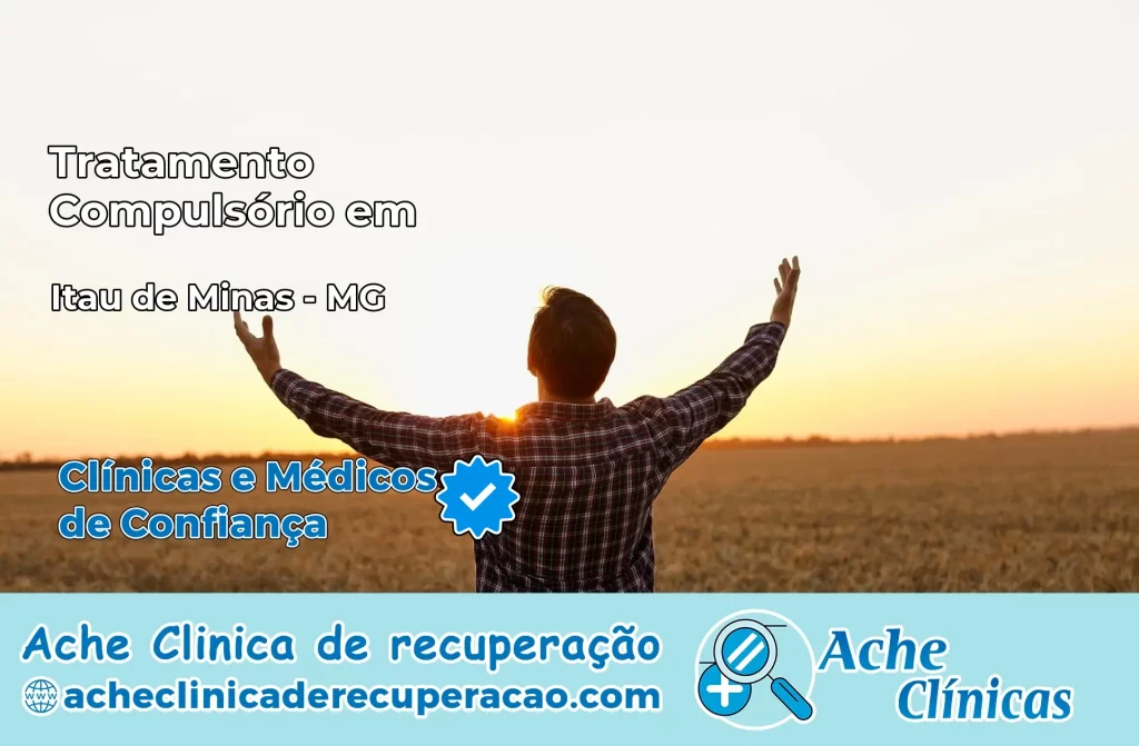 Tratamento Compulsório em Itaú de Minas – MG