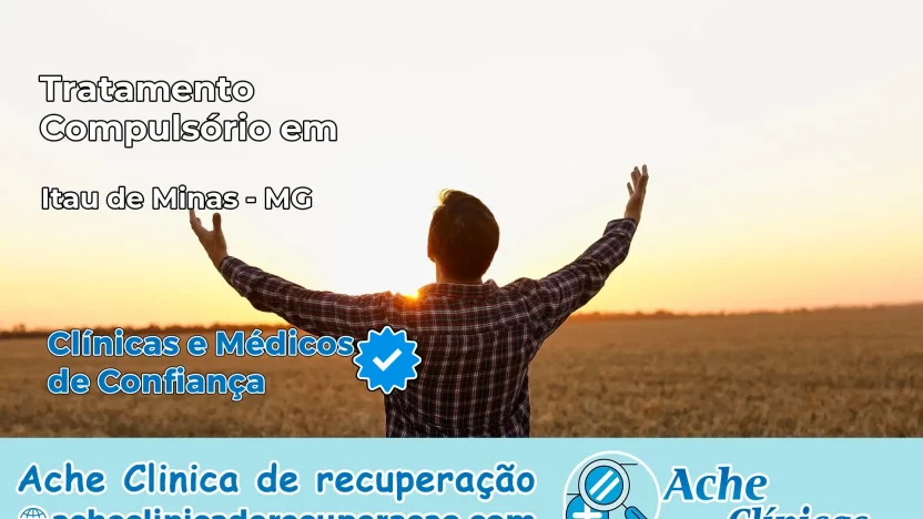Tratamento Compulsório em Itaú de Minas – MG
