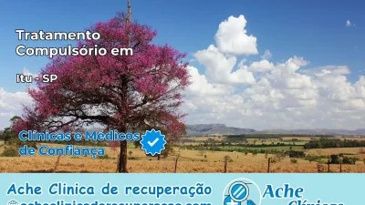 Tratamento Compulsório em Itu – SP