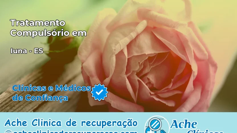 Tratamento Compulsório em Iúna – ES