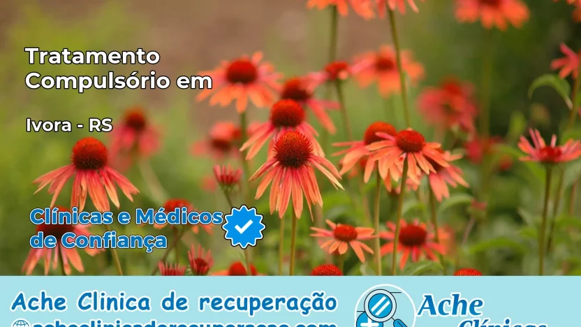 Tratamento Compulsório em Ivorá – RS