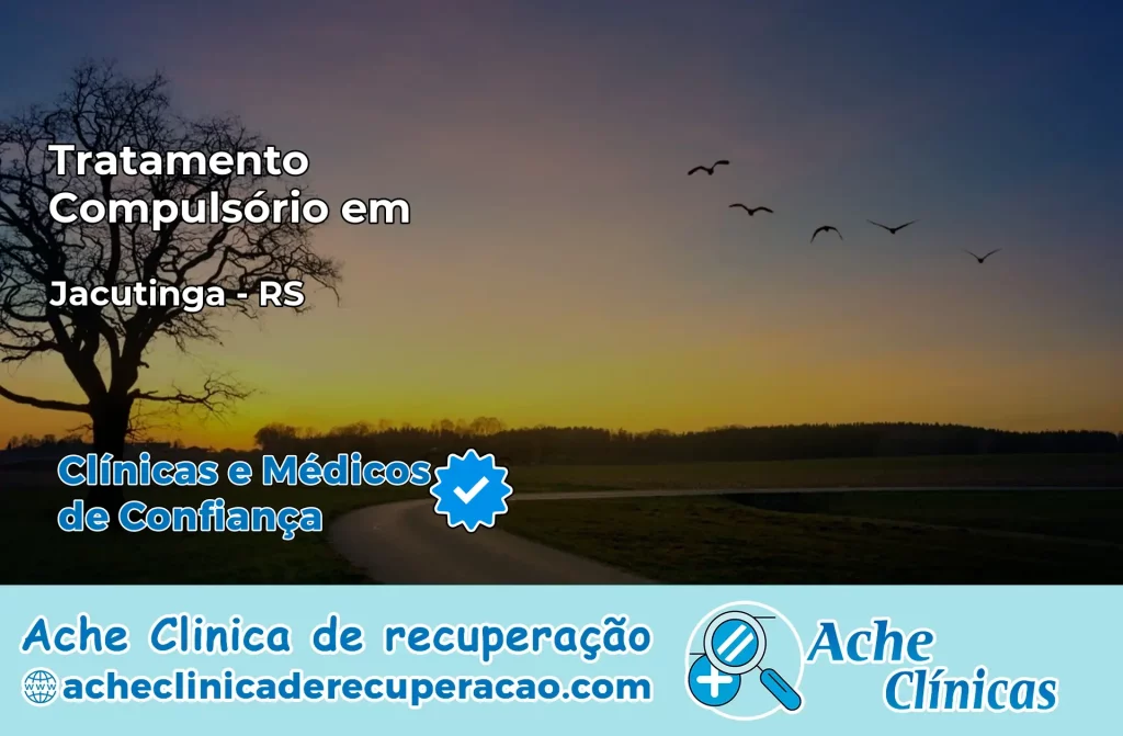Tratamento Compulsório em Jacutinga – RS
