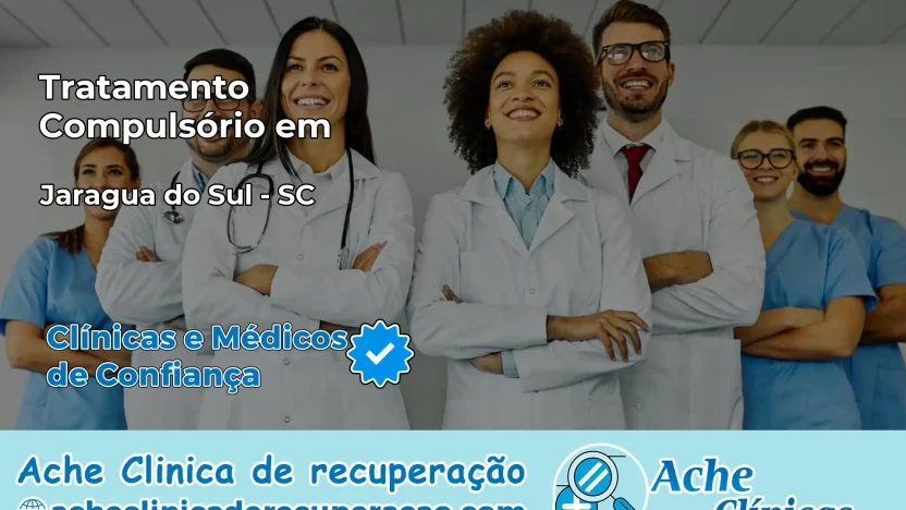 Tratamento Compulsório em Jaraguá do Sul – SC