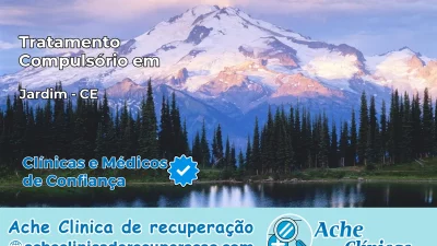 Tratamento Compulsório em Jardim – CE