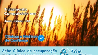 Tratamento Compulsório em João Lisboa – MA