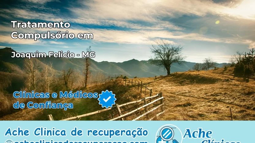 Tratamento Compulsório em Joaquim Felício – MG