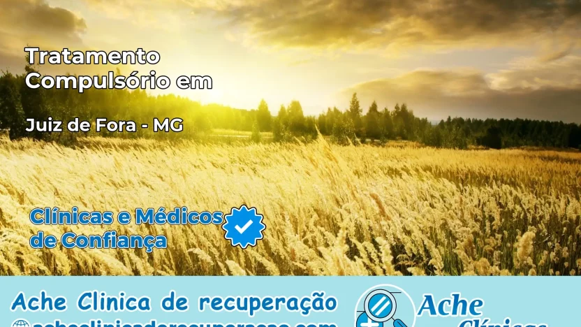 Tratamento Compulsório em Juiz de Fora – MG