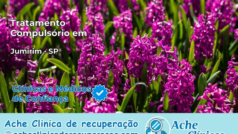 Tratamento Compulsório em Jumirim – SP