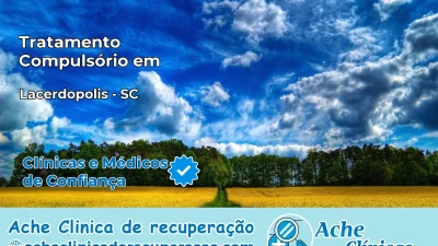 Tratamento Compulsório em Lacerdópolis – SC