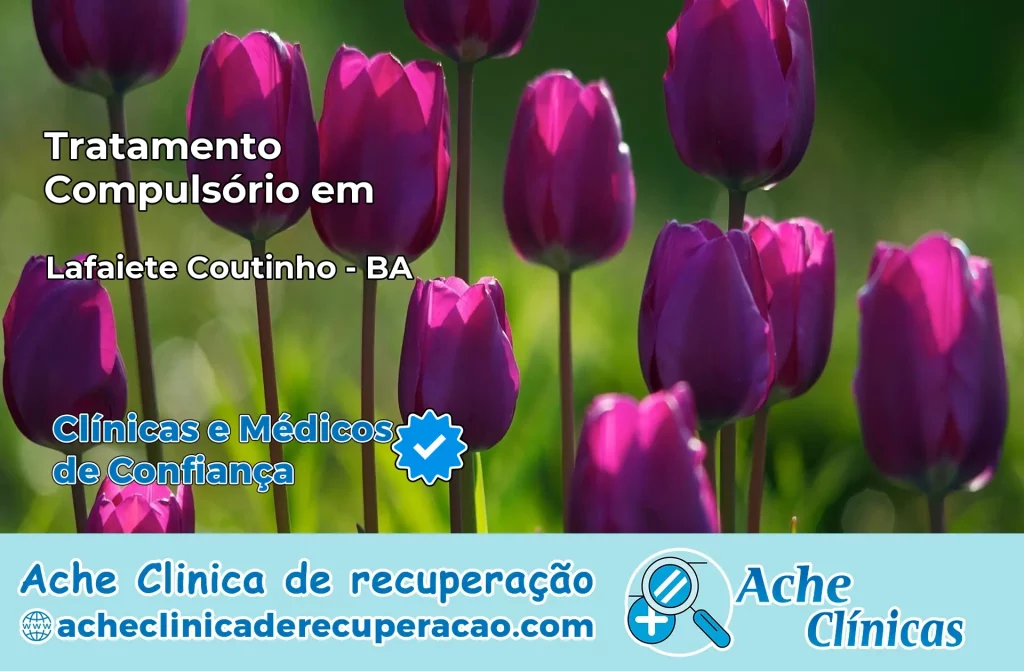 Tratamento Compulsório em Lafaiete Coutinho – BA
