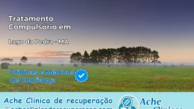 Tratamento Compulsório em Lago da Pedra – MA