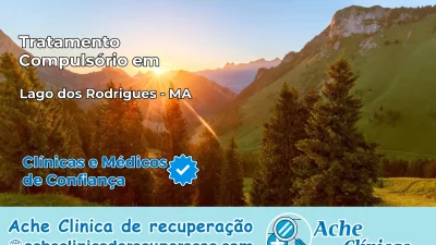 Tratamento Compulsório em Lago dos Rodrigues – MA