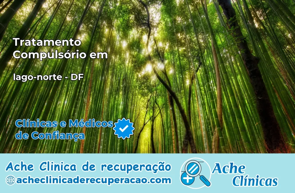 Tratamento Compulsório em lago-norte – DF